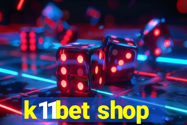 k11bet shop